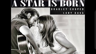 Shallow Bradley Cooper & Lady Gaga - 2018 - A Star Is Born (Ha Nacido Una Estrella)