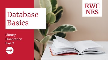 Library Orientation, Video #7, Database Basics