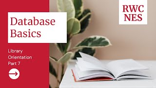 Library Orientation, Video #7, Database Basics