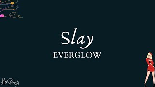 Everglow - Slay Easy Lyrics