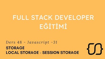 Javascript - 31 | Local Storage - Session Storage Kullanımı - Ders 48