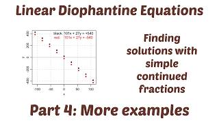 More Examples - Part 4 of Solving Linear Diophantine Equations (with Simple Continued Fractions)