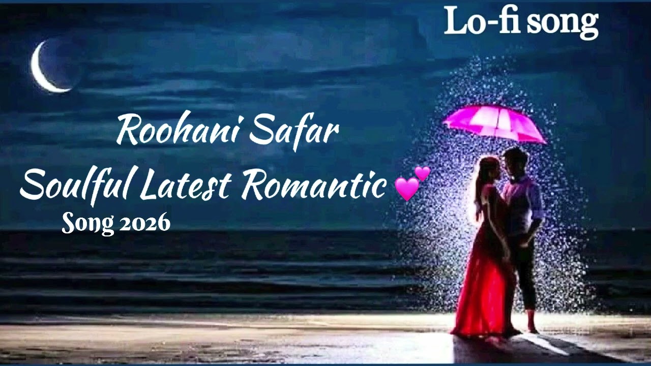 Roohani Safar | Beautiful romantic Soulfull || Latest Song 2026