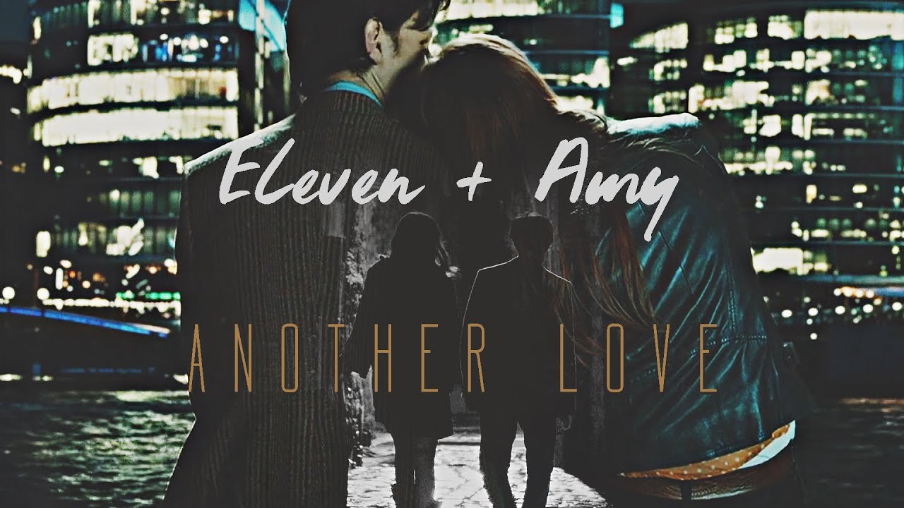 Eleven & Amy | Another Love (For HeartPhantom)