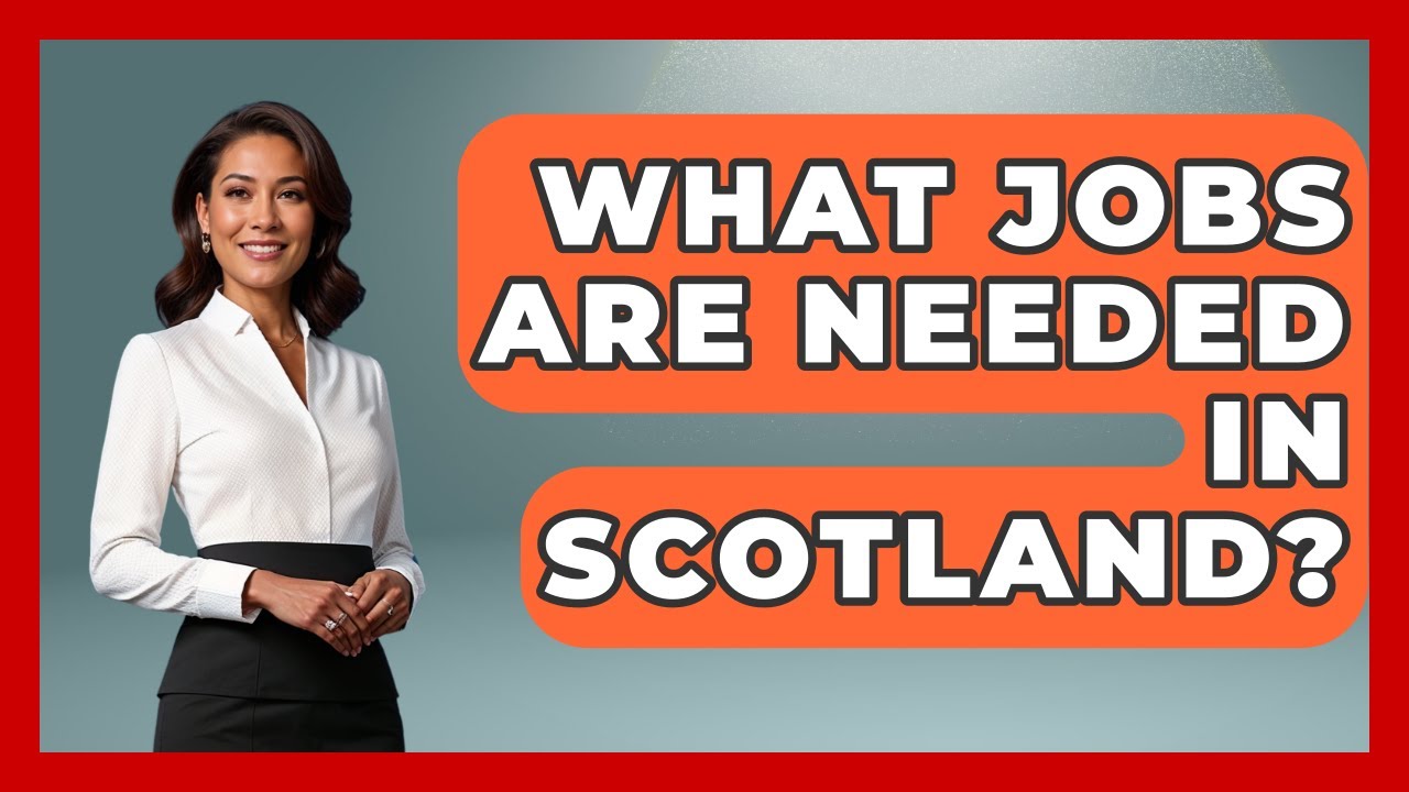 What Jobs Are Needed In Scotland? - United Kingdom Explorers