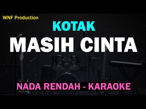 Kotak -  Masih Cinta (Karaoke Nada Lebih Rendah) Lower Key