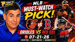 Baltimore Orioles vs Boston Red Sox Pick 7/21/26 MLB Pick Prediction