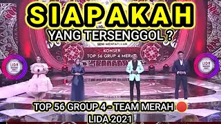 YANG TERSENGGOL TADI MALAM LIDA 2021 GROUP 4 TEAM MERAH TOP 56 BESAR