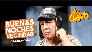 Video thumbnail of "BUENAS NOCHES VECINDAD  - Kevin Salcedo (cover/Homenaje/Chespirito)"