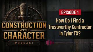 How to Find a Trustworthy Contractor in Tyler TX