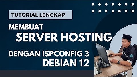 Mudah!!.. Begini Cara Membuat Server Hosting Sendiri dengan ISPConfig