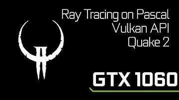 Quake 2 | Ray Tracing on GTX 1060 6GB [Vulkan]