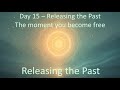 Day 15 – Releasing the Past — The moment you become free (Delta 1.8 Hz)