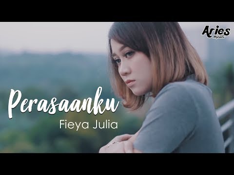 Fieya Julia - Perasaanku (Official Music Video with Lyric)