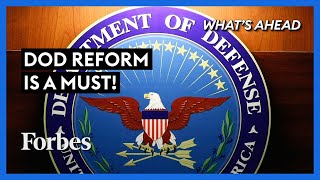 Reforming U.S. Department Of Defense Is A Must: Dangerous Problems Looming - Steve Forbes | Forbes