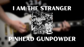 Pinhead Gunpowder - I Am The Stranger (Guitar Cover)