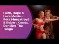 Faith hope  love movie  peta murgatroyd  robert krantz dancing the tango