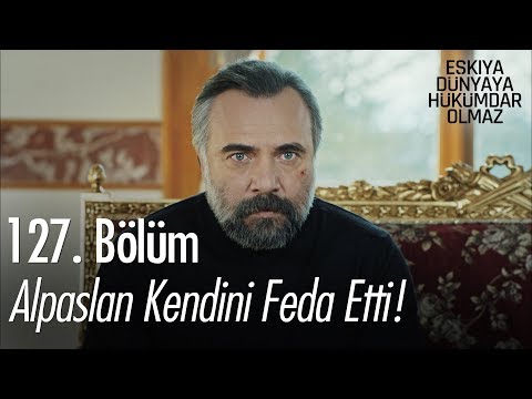 Alpaslan kendini feda etti! - Eşkıya Dünyaya Hükümdar Olmaz 127. Bölüm