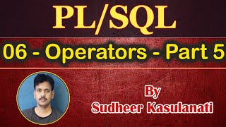 PL/SQL 06 Operators - Part 5 - String Operator & String functions