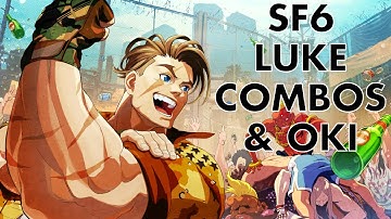 SF6 Luke Combo and Oki Guide