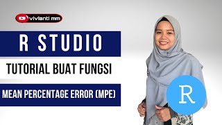 TUTORIAL MUDAH MEMBUAT FUNGSI UNTUK MENGHITUNG MPE (MEAN PERSENTAGE ERROR) DI R STUDIO #rstudio
