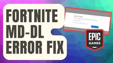 How To Fix Fortnite MD-DL Error [Updated 2024]