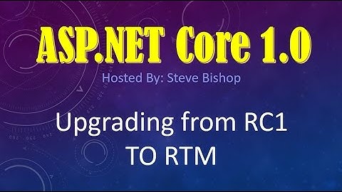 20. (ASP.NET Core 1.0 & MVC) Upgrade From RC1 to RTM