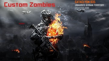 Custom Zombies - Cataclysm 935 SOLO