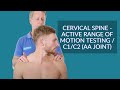 Cervical Spine - Active Range of Motion testing / C1/C2 (AA Joint)