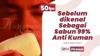 Iklan Sabun Dettol feat. Gunawan Sudrajat (1997) [50fps]