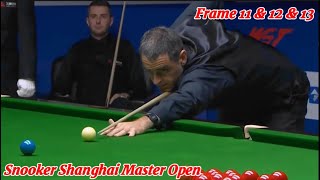Snooker Shanghai Master Open Ronnie O’Sullivan VS Mark Selby ( Frame 11 & 12 & 13 )