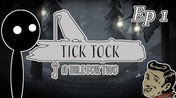 Tick Tock: A Tale for Two - PLAYER 1 - CHAPTER 1 - "FOOLS"