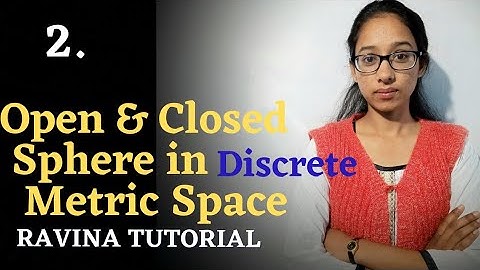 2. Open & Closed sphere in discrete metric space || Metric Space ||Ravina Tutorial || Hindi