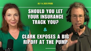 Full Show: Should You Let Your Insurance Track You? and Clark Exposes a Big Ripoff at the Pump