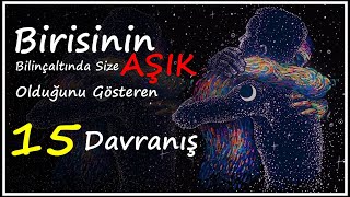 Birisinin Bilinçaltında Size Aşık Olduğunu Gösteren 15 Davranış