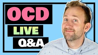 OCD \& Anxiety Q\&A - Bring Your Questions!