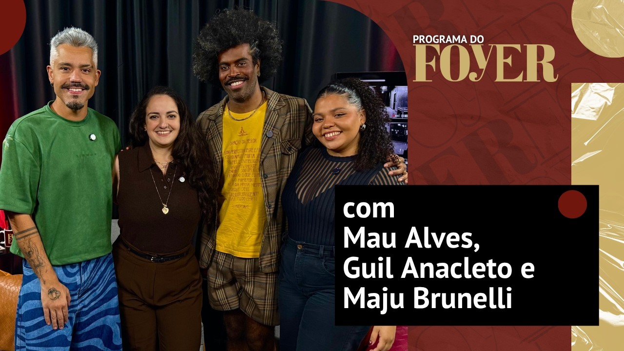 Com Mau Alves, Guil Anacleto e Maju Brunelli - Liberdade Liberdade - Programa do Foyer