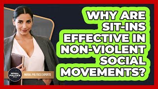 Why Are Sit-ins Effective In Non-violent Social Movements - Moral Politics Experts