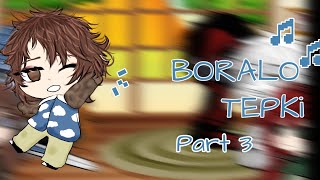 =[BoraLo Tepki Part 3✨]= •|Son|•