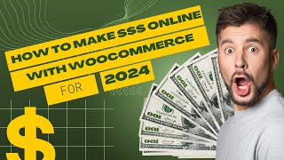 Introduction to Ecommerce With WooComerce (Money Hack 2024)