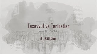 Tasavvuf ve Tarikatlar | İskender Cüre ve Yusuf Öztürk | 5. Bölüm