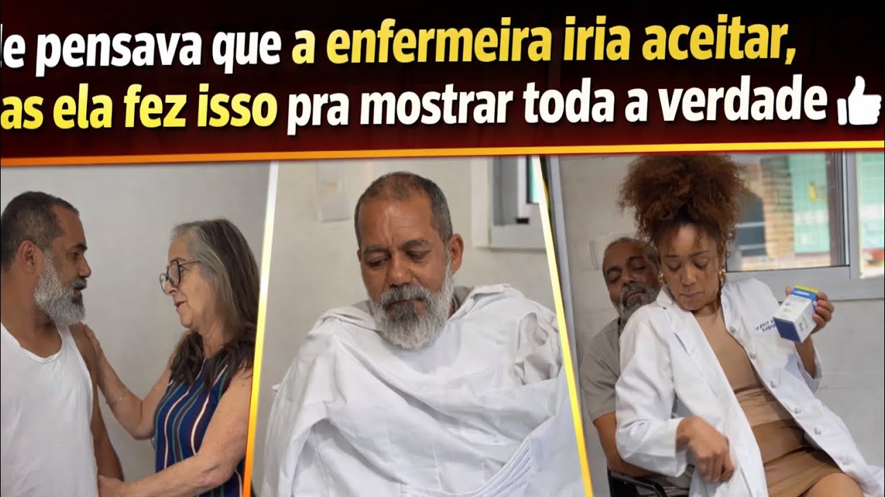 Ele pensava que a enfermeira iria aceitar, mas ela fez isso pra mostrar toda a verdade