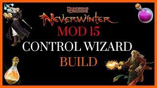 Neverwinter Mod 15 Control Wizard Build - AOE - Single Target - Support - In-Depth