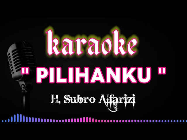 Karaoke PILIHANKU _ H SUBRO ALFARIZI, bikin adem hati class=