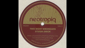 Two Right Wrongans - System Error (NtQ001)