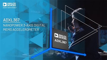ADXL367: Nanopower 3-Axis Digital MEMS Accelerometer