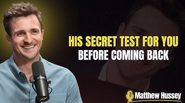 He Secretly Tests You With This Before Coming Back | Matthew Hussey