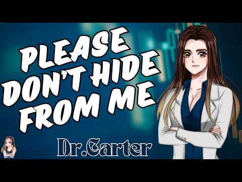 Please Don't Hide From Me | Dr. Carter [hurt/comfort] [F4A]