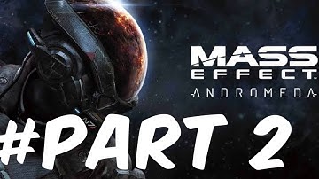 MASS EFFECT ANDROMEDA Walkthrough Gameplay Part 2 - Nexus