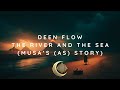 Deen Flow - The River and the Sea (Musa&rsquo;s (AS) Story)